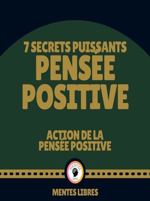 cover image of 7 Secrets Puissants Pensée Positive--Action de la Pensée Positive